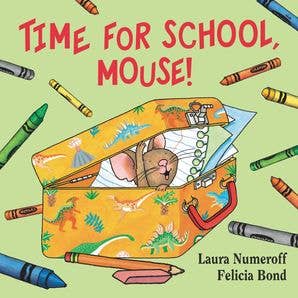 Time for School, Mouse! : Laura Numeroff