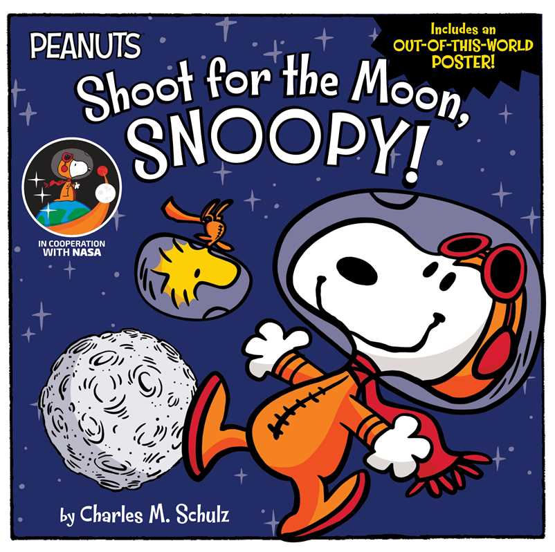 Shoot for the Moon, Snoopy! by Charles M. Schulz