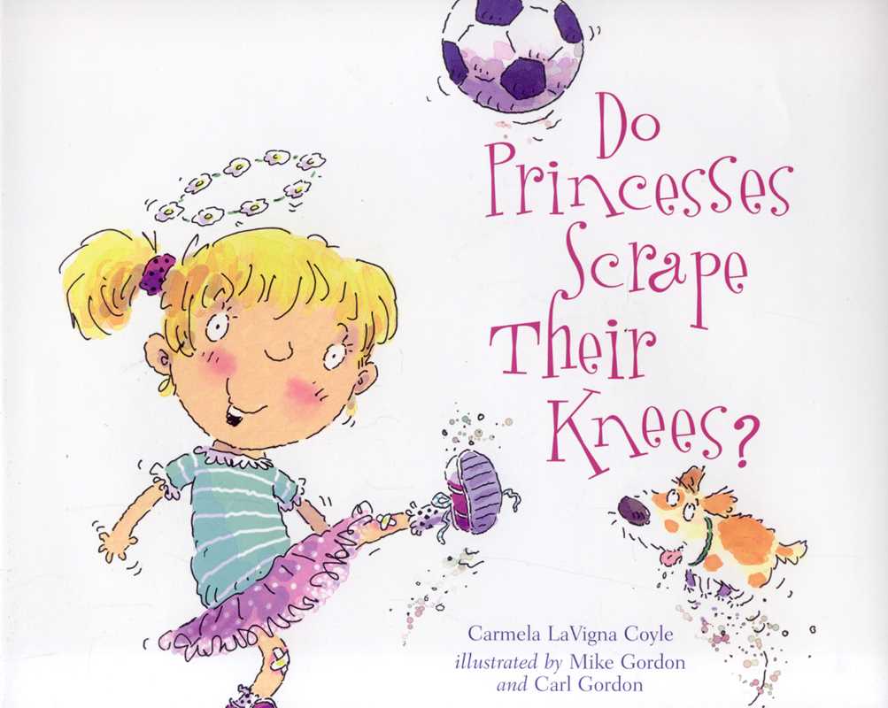 Do Princesses Scrape Their Knees? by Carmela LaVigna Coyle