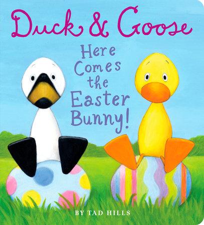 Duck & Goose, Here Comes the Easter Bunny! - Tadpole