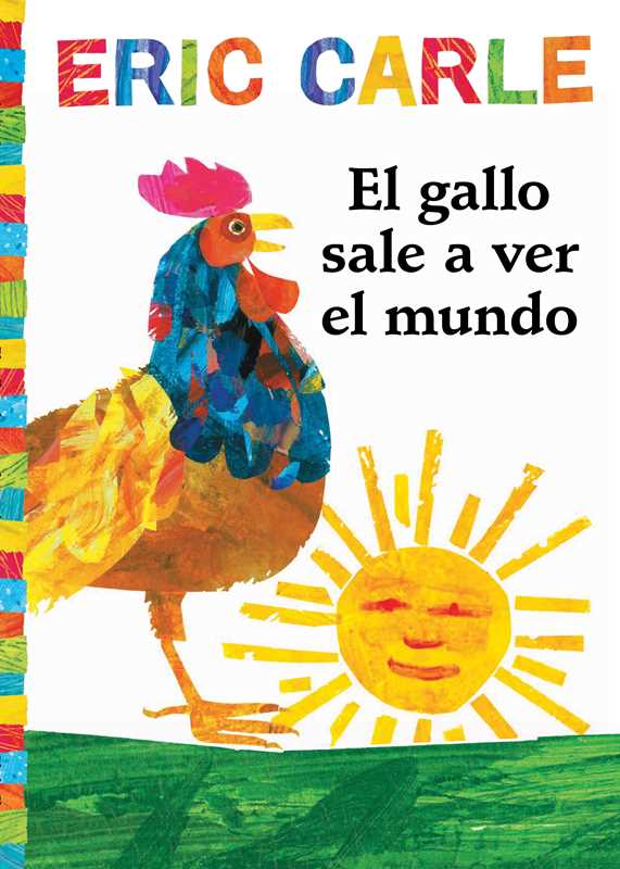 El gallo sale a ver el mundo (Rooster's Off to See the World) by Eric   Carle