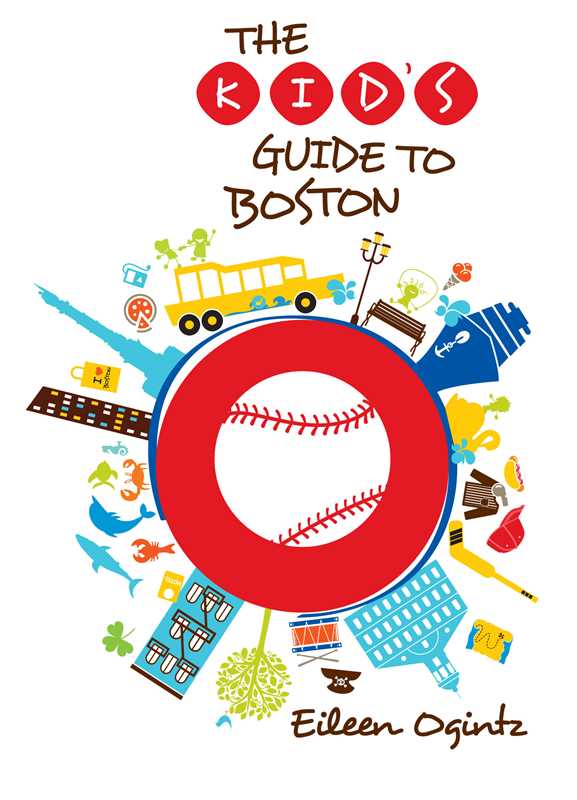 Kid's Guide to Boston by Eileen Ogintz