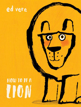 How to be a Lion - Tadpole
