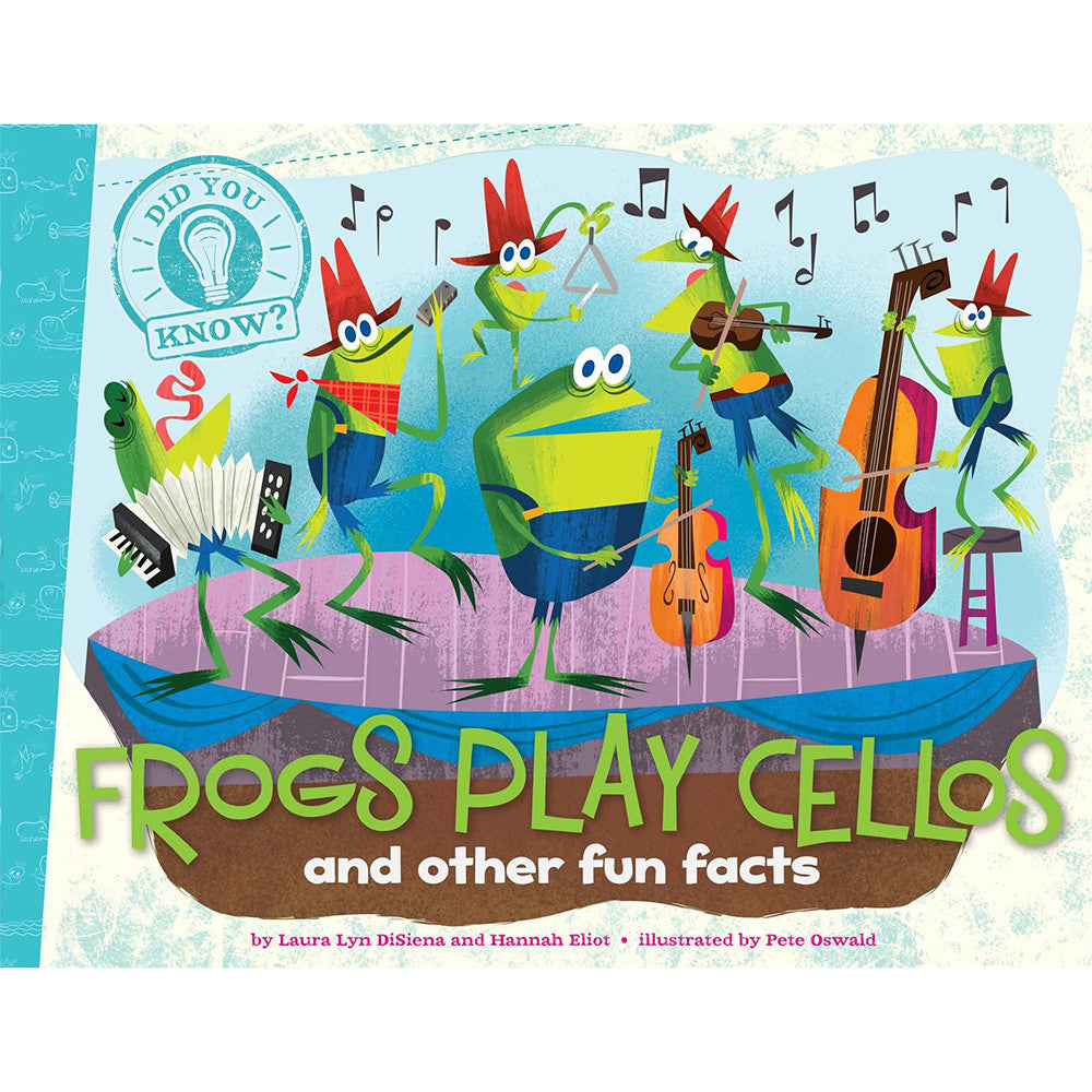 Frogs Play Cellos and Other Fun Facts - Tadpole