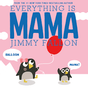 Everything Is Mama - Tadpole