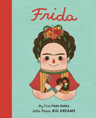 Little People, Big Dreams: Frida Kahlo - Tadpole