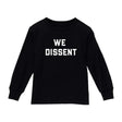 Love Bubby We Dissent Long Sleeve Shirt - Tadpole