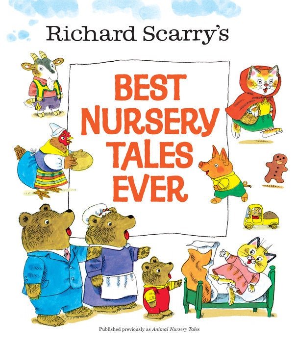 Richard Scarry's Best Nursery Tales Ever - Tadpole
