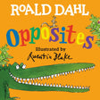 Roald Dahl Opposites - Tadpole