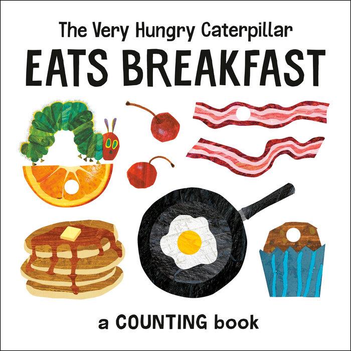 The Very Hungry Caterpillar Eats Breakfast - Tadpole